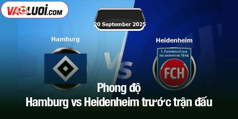 Phong độ Hamburg vs Heidenheim trước trận đấu