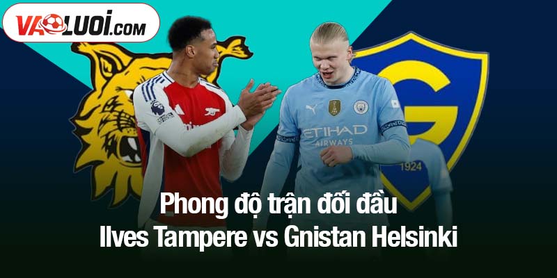 Phong độ trận đối đầu Ilves Tampere vs Gnistan Helsinki