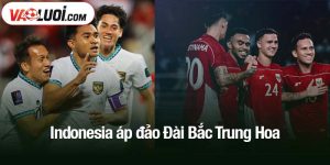 Indonesia áp đảo Đài Bắc Trung Hoa