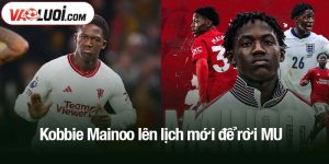 Kobbie Mainoo lên lịch mới để rời MU
