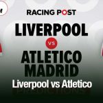 Liverpool vs Atletico