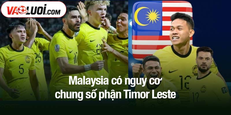 Malaysia có nguy cơ chung số phận Timor Leste
