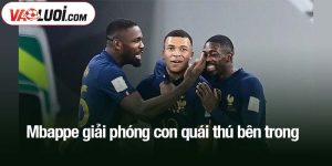 Mbappe giải phóng con quái thú bên trong