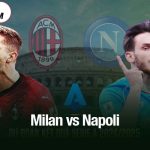 Milan vs Napoli