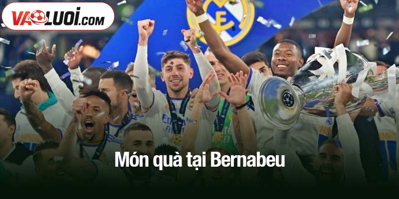Món quà tại Bernabeu