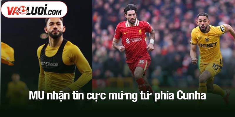 MU nhận tin cực mừng từ phía Cunha