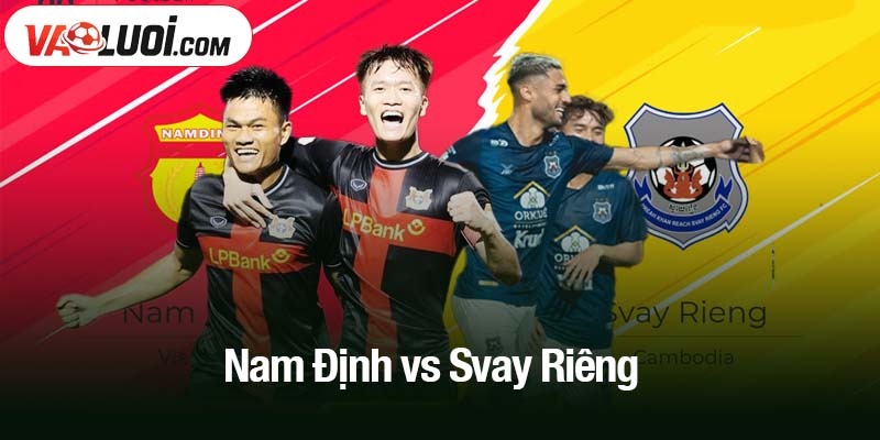 Nam Định vs Svay Rieng