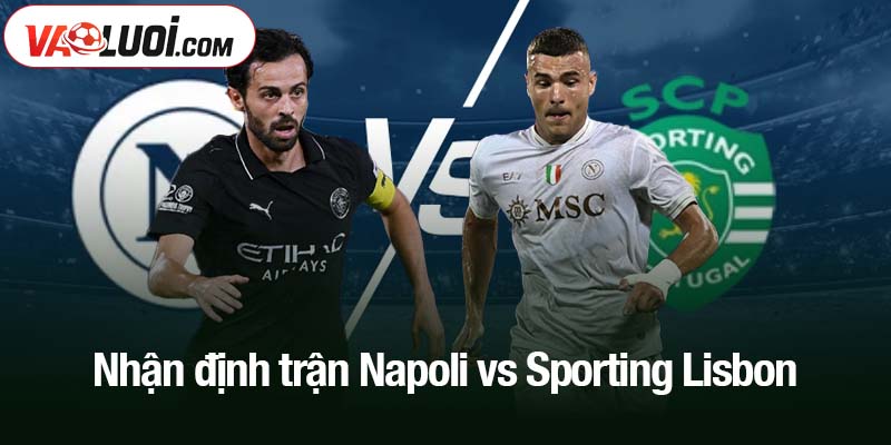 Nhận định trận Napoli vs Sporting Lisbon