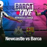 Newcastle vs Barca