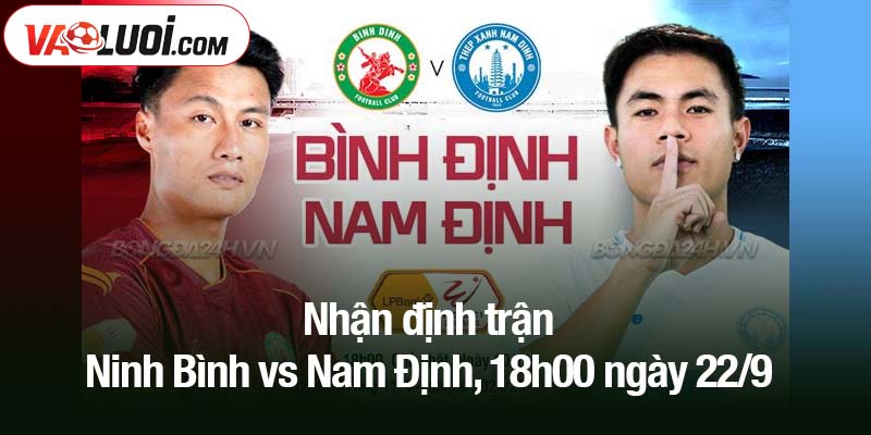 Nhận định trận Ninh Bình vs Nam Định, 18h00 ngày 22/9