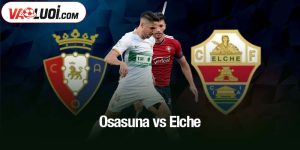 Osasuna vs Elche