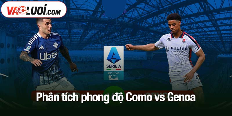 Phân tích phong độ Como vs Genoa