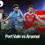 Soi kèo Port Vale vs Arsenal, 02h00 ngày 25/9: Né Pháo để giữ thể diện Port Vale vs Arsenal