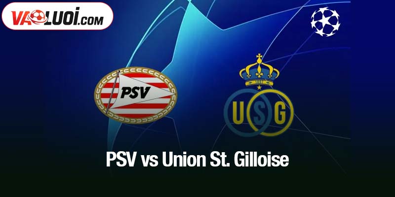 PSV vs Union St. Gilloise