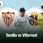 Sevilla vs Villarreal