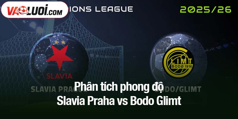 Phân tích phong độ Slavia Praha vs Bodo Glimt