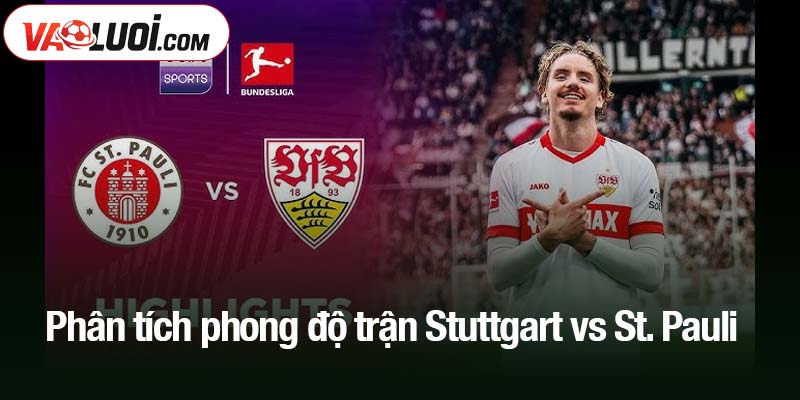 Phân tích phong độ trận Stuttgart vs St. Pauli