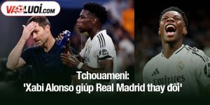 Tchouameni: 'Xabi Alonso giúp Real Madrid thay đổi'
