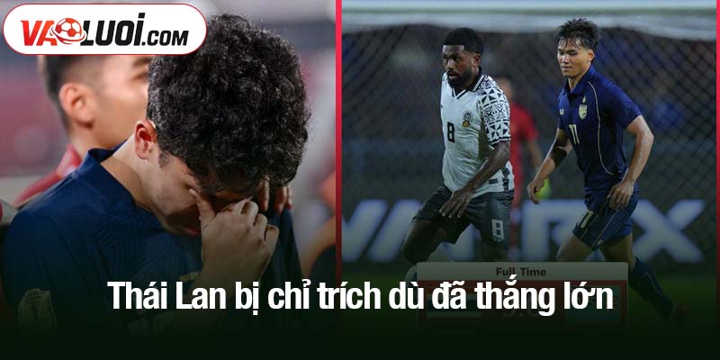 Thái Lan bị chỉ trích dù đã thắng lớn