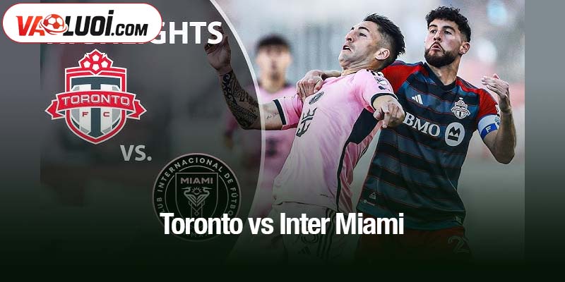 Toronto vs Inter Miami