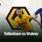 Tottenham vs Wolves