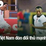 U23 Việt Nam đón đối thủ mạnh nhất