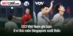 U23 Việt Nam ghi bàn ít vì thủ môn Singapore xuất thần