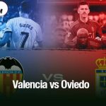 Valencia vs Oviedo