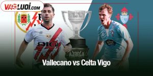 Vallecano vs Celta Vigo