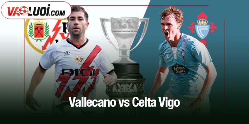 Vallecano vs Celta Vigo