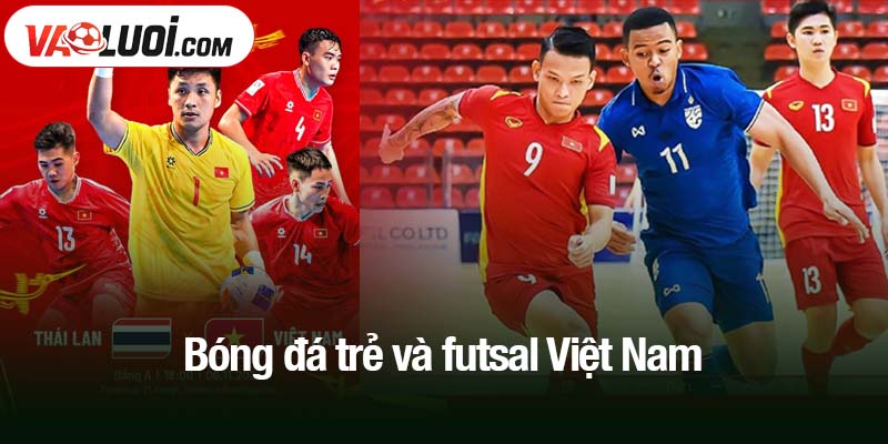Bóng đá trẻ và futsal Việt Nam