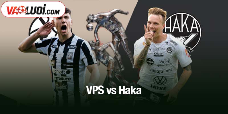 VPS vs Haka