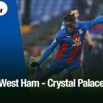 West Ham - Crystal Palace