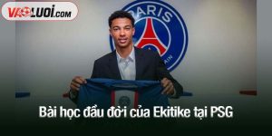 Bài học đầu đời của Ekitike tại PSG