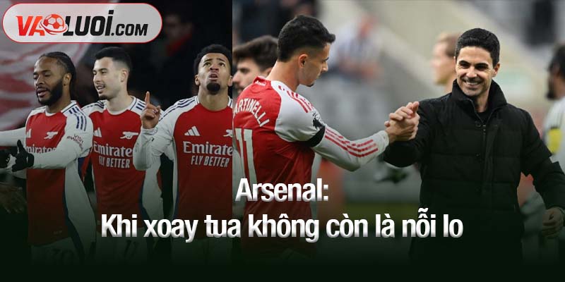 Arsenal: Khi xoay tua không còn là nỗi lo