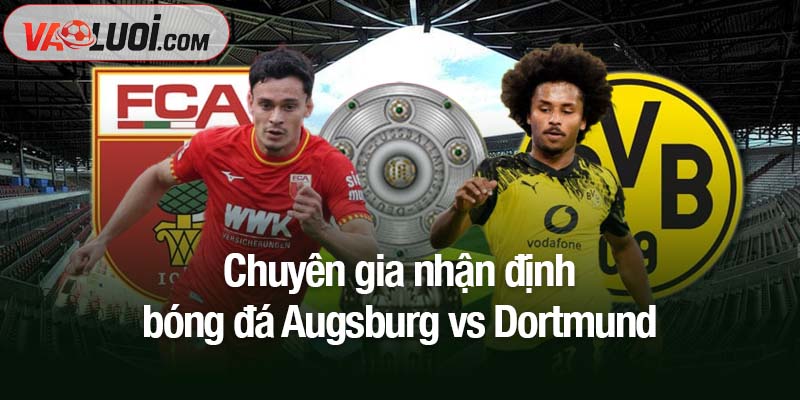Nhận định Augsburg vs Dortmund, 02h30 1/11: Dortmund hướng tới trả nợ Chuyên gia nhận định bóng đá Augsburg vs Dortmund