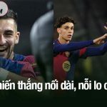 Barca chiến thắng nối dài, nỗi lo cũng thế