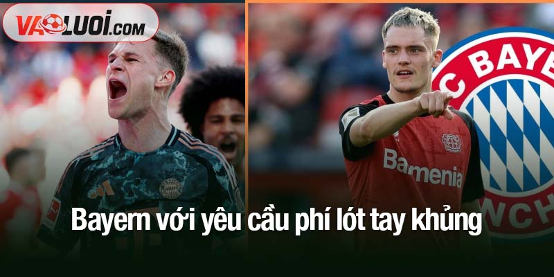 Bayern với yêu cầu phí lót tay khủng