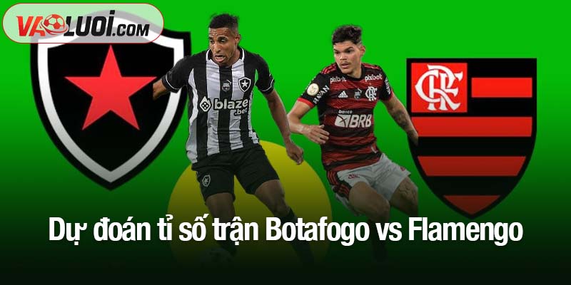 Nhận định trận Botafogo vs Flamengo, 05h30 ngày 16/10: Hướng tới khải hoàn Dự đoán tỉ số trận Botafogo vs Flamengo