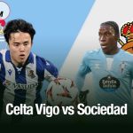 Nhận định Celta Vigo vs Sociedad, 21h15 ngày 19/10: Vua hòa tái xuất Celta Vigo vs Sociedad