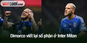 Dimarco viết lại số phận ở Inter Milan