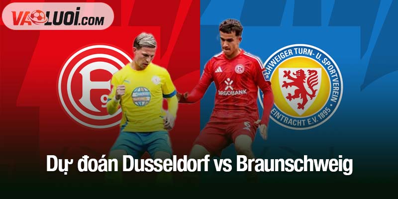 Dự đoán Dusseldorf vs Braunschweig, 23h30 ngày 17/10: Tin vào đội chủ sân nhà Dự đoán Dusseldorf vs Braunschweig
