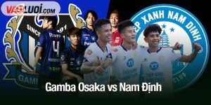 Gamba Osaka vs Nam Định
