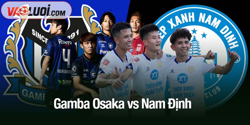 Gamba Osaka vs Nam Định
