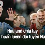 Haaland chia tay trại huấn luyện đội tuyển Na Uy