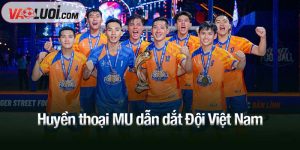 Huyền thoại MU dẫn dắt Đội Việt Nam