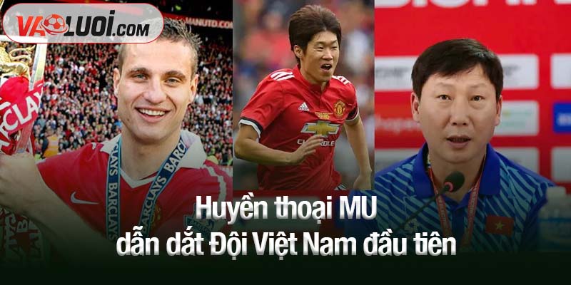 Cột mốc lịch sử: Huyền thoại MU dẫn dắt Đội Việt Nam đầu tiên Huyền thoại MU dẫn dắt Đội Việt Nam đầu tiên