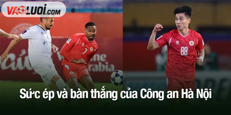Sức ép và bàn thắng của Công an Hà Nội