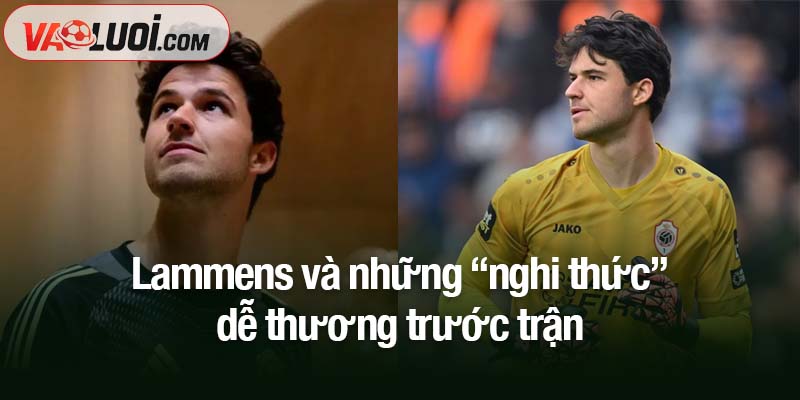 Là fan United, bạn chắc chắn sẽ yêu Lammens! Lammens và những “nghi thức” dễ thương trước trận