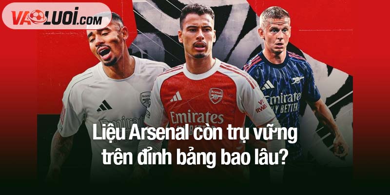 Liệu Arsenal còn trụ vững trên đỉnh bảng bao lâu
